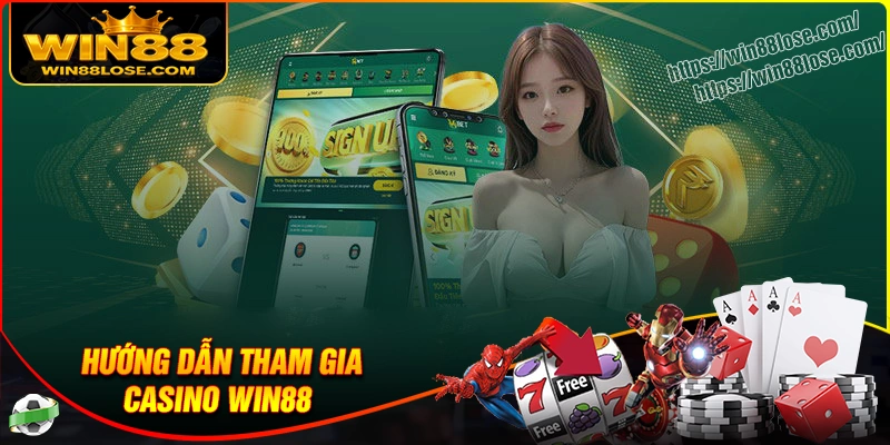 Cách để tham gia casino Win88 cực kỳ đơn giản